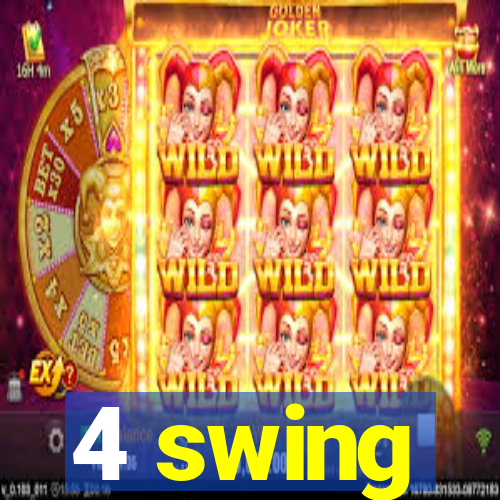 4 swing